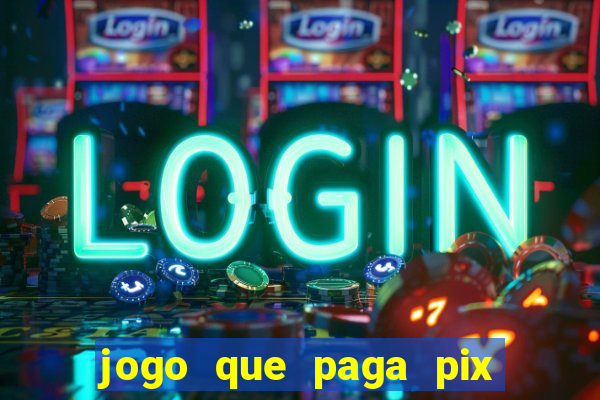 jogo que paga pix de verdade